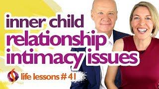 RELATIONSHIP INTIMACY ISSUES | DYSFUNCTIONAL RELATIONSHIPS & INNER CHILD TRAUMA | Wu Wei Wisdom