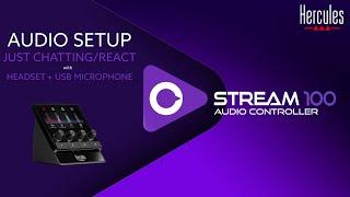 How to set up my audio controller for a Just Chatting stream with an USB Mic | STREAM 100 | HERCULES