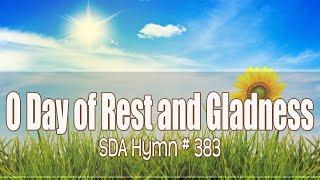 O Day of Rest and Gladness   SDA Hymn # 383