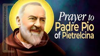 PRAYER to PADRE PIO | A Beautiful Prayer to St Pio of Pietrelcina ᴴᴰ