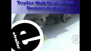 etrailer | Trailer Hub Inspection Demonstration