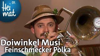Doiwinkel Musi: Feinschmecker Polka | Musikantentreffen | BR Heimat - die beste Volksmusik
