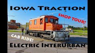 America's Last Freight Interurban, Iowa Traction In-Depth! Shop Tour and Cab Ride.