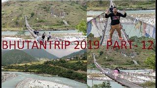 Punakha Suspension Bridge  BHUTAN TRIP 2019 PART -12