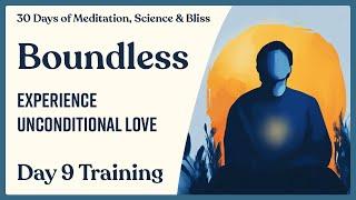 Day 9: Experience Unconditional Love - 10-Minute Meditation | 30 Days of Meditation, Science & Bliss