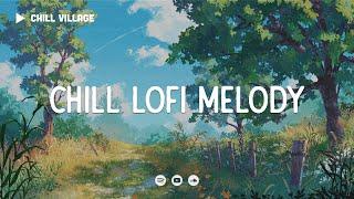 Chill Lofi Melody ️ Chill Your Mind [chill lo-fi hip hop beats]