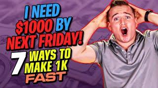 How To Make $1,000 By Next Friday! (7 Ways In 2021)