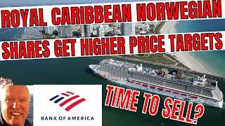 ROYAL CARIBBEAN NORWEGIAN CRUISE LINES SHARES GET HIGHER PRICE TARGETS FROM BANK OF AMERICA