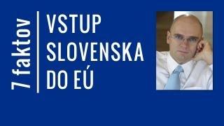 Vstup Slovenska do EÚ - Top 7 faktov o vstupe Slovenska do Európskej únie