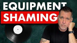 IGNORE the Shamers Who Say You Need EXPENSIVE Equipment