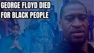 Woman SAYS George Floyd DIED For Black People