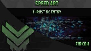 Thrust Entry | Zirkoh | New Style!