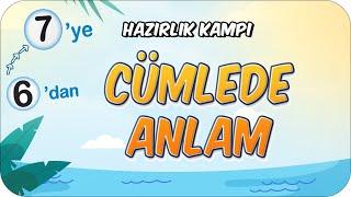 Cümlede Anlam  6'dan 7'ye Hazırlık Kampı #2024