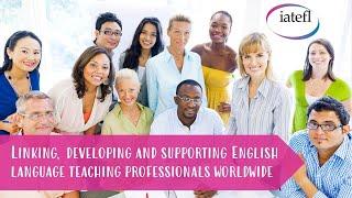 Join IATEFL  - a global membership association for English language teaching professionals