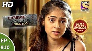 Crime Patrol Dial 100 - Ep 810 - Full Episode - 29th June, 2018