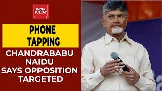 TDP Chief Chandrababu Naidu Accuses Jagan Reddy Govt Of Phone Tapping, Says Opposition Targeted