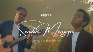 Edcoustic ft. Dinan Salman - Sendiri Menyepi (Official Music Video)