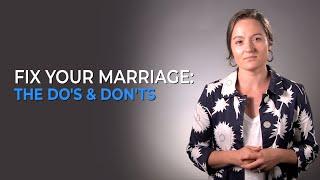 Fix Your Marriage: The Do's & Don'ts