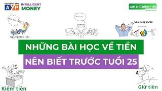 4 bài học về TÀI CHÍNH - ai cũng nên biết trước tuổi 25 | Intelligent Money