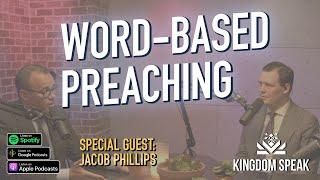  Word-Based Preaching | Guest: Jacob Phillips