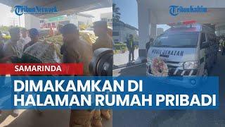 Alasan Almarhum Norbaiti Isran Noor Dimakamkan di Halaman Rumah Pribadi di Samarinda