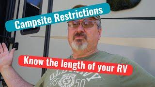 Campsite Restrictions :  Know the length of your complete camping Rig