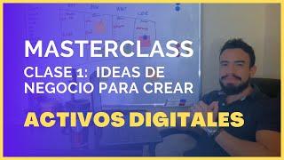 [Día 1] Cómo encontrar y validar ideas de negocio, para crear activos digitales.