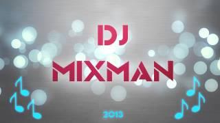 DJ MIXMAN - Best Mix 2013 (Original Mix)