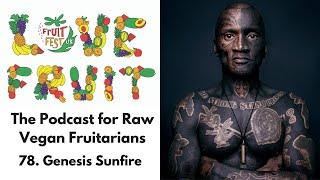 Genesis Sunfire Interview - Breatharian To Fruitarian Vegan