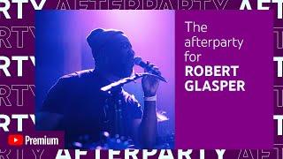 Robert Glasper YouTube Afterparty • Live from The Vermont Hollywood