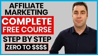 FREE Affiliate Marketing Course | Complete A-Z Beginners Tutorial For 2021