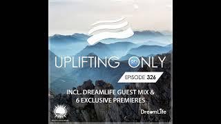 Ori Uplift - Uplifting Only 326 with DreamLife