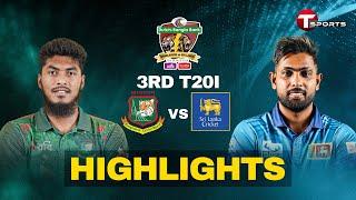 Highlights | Bangladesh vs Sri Lanka | 3rd T20I | T Sports