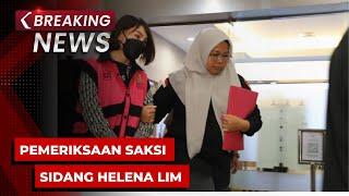 BREAKING NEWS - Pemeriksaan Saksi Sidang Lanjutan Helena Lim di Kasus Korupsi Timah