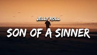 Jelly Roll - Son Of A Sinner (Lyrics) "i'm just a long haired son of a sinner"