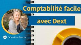 Comment j'utilise Dext pour rendre ma comptabilité facile