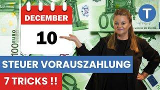 Steuervorauszahlung 10. Dezember 2024! 7 Tricks für mehr Geld!