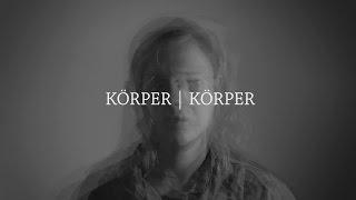 KÖRPER | KÖRPER