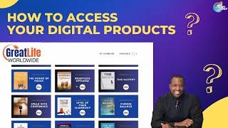 How To Access Your Digital Products With Great Life Worldwide