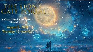 The Great Global Healing Party Special Event Lion's Gate Portal Upgrade *