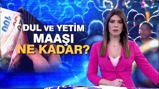 Dul ve yetim maaşı ne kadar oldu?