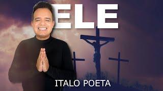 ELE (Italo Poeta) - Vídeo letra