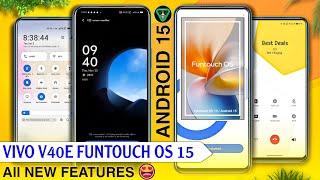 Vivo V40e Android 15 & Funtouch Os 15 Update Features | Vivo V40e New Features 