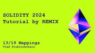 13. SOLIDITY TUTORIAL 2024 by REMIX IDE | Словари Mappings