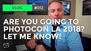 Are You Going To PhotoCon LA 2018? - Scott Davenport Vlog #012