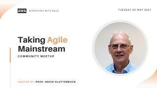 Taking Agile Mainstream - Prof. David Clutterbuck | Community Meetup | Adventures with Agile