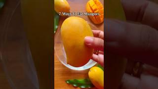 7 ways to eat Mangoes | #shorts #viral #youtubeshorts #mango #trending #viralvideo #masalahome