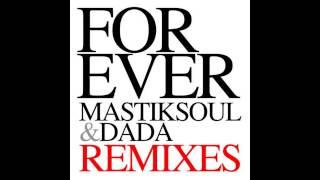 Mastiksoul & Dada - Forever (Chuckie & Tony Romera Remix)
