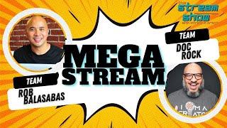 The Stream Show MEGA STREAM with Rob Balasabas and Doc Rock