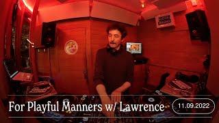 For Playful Manners w/ Lawrence @ Kiosk Radio 11.09.2022